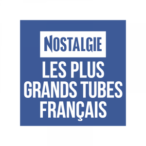 NOSTALGIE LES PLUS GRANDS TUBES FRANCAIS